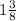 1 \frac{3}{8}