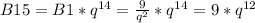 B15=B1*q^{14}= \frac{9}{q^2} *q^{14}=9*q^{12}