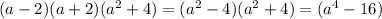 (a-2)(a+2)(a^2+4)=(a^2-4)(a^2+4)=(a^4-16)&#10;