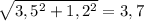 \sqrt{ 3,5^{2}+ 1,2^{2} } =3,7