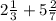 2 \frac{1}{3} +5 \frac{2}{7}