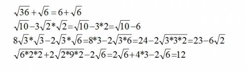 Выполните действия а) √3 * (√12 + √2) в) √2 * ( √5 - 3√2) с) (4√3 - √6) * 2√3 д) (√12 + 2√18) * √2 -