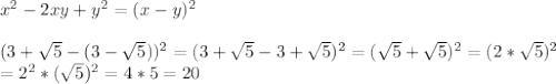 x^{2} -2xy+ y^{2} = (x-y) ^{2} \\ \\ (3+ \sqrt{5} - (3- \sqrt{5} ))^{2} = (3+ \sqrt{5} -3 + \sqrt{5} )^{2} = ( \sqrt{5} + \sqrt{5} ) ^{2} = (2* \sqrt{5} )^{2} \\ = 2 ^{2} * (\sqrt{5} ) ^{2} = 4 * 5 = 20