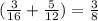 ( \frac{3}{16} + \frac{5}{12} )= \frac{3}{8}