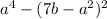 a^4-(7b-a^2)^2