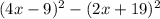 (4x-9)^2-(2x+19)^2