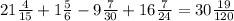 21 \frac{4}{15} +1 \frac{5}{6} -9 \frac{7}{30} +16 \frac{7}{24} =30 \frac{19}{120}