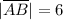 |\overline{AB}|=6