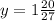 y=1 \frac{20}{27}