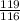 \frac{119}{116}