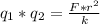 q_{1}*q_{2}= \frac{F*r^{2} }{k}