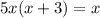 5x(x+3) = x