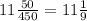 11 \frac{50}{450} =11 \frac{1}{9}