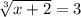 \sqrt[3]{x+2}= 3