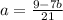 a= \frac{9-7b}{21}