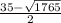 \frac{35- \sqrt{1765} }{2}