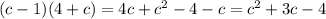 (c-1)(4+c)=4c+c ^{2} -4-c=c ^{2} +3c-4