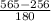 \frac{565-256}{180}