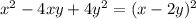 x^2-4xy+4y^2=(x-2y)^2