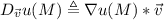 D_{\vec{v}}u(M) \triangleq \nabla u(M) * \vec{v}