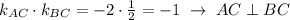 k_{AC}\cdot k_{BC}=-2\cdot \frac{1}{2}=-1\; \to \; AC\perp BC