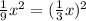 \frac{1}{9} x^{2} = ( \frac{1}{3} x)^{2}