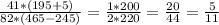 \frac{41*(195+5)}{82*(465-245)} = \frac{1*200}{2*220} = \frac{20}{44} = \frac{5}{11}