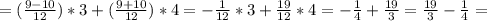 =( \frac{9-10}{12} )*3+( \frac{9+10}{12} )*4=- \frac{1}{12} *3+ \frac{19}{12} *4=- \frac{1}{4} + \frac{19}{3} = \frac{19}{3} - \frac{1}{4} =