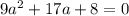 9a^2+17a+8=0