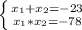 \left \{ {{x_1+x_2= -23 } \atop {x_1*x_2=-78}} \right.