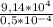 \frac{9,14* 10^{4} }{0,5* 10^{-4} }