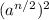 (a^{n/2}) ^{2}