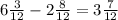 6\frac{3}{12} - 2 \frac{8}{12} = 3 \frac{7}{12}