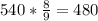 540*\frac{8}{9}=480