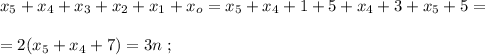 x_5 + x_4 + x_3 + x_2 + x_1 + x_o = x_5 + x_4 + 1 + 5 + x_4 + 3 + x_5 + 5 = \\\\ = 2 ( x_5 + x_4 + 7 ) = 3 n \ ;