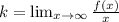 k= \lim_{x \to \infty} \frac{f(x)}{x}