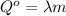 Q^o = \lambda m