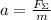 a = \frac{F_\Sigma}{m}