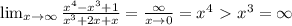 \lim_{x \to \infty} \frac{x^4-x^3+1}{x^3+2x+x} = \frac{\infty}{x\to0} = x^4\ \textgreater \ x^3= \infty