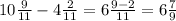 10 \frac{9}{11} -4 \frac{2}{11} =6 \frac{9-2}{11} =6 \frac{7}{9}