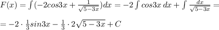 F(x)=\int (-2cos3x+\frac{1}{\sqrt{5-3x}})dx=-2\int cos3x\, dx+\int \frac{dx}{\sqrt{5-3x}}=\\\\=-2\cdot \frac{1}{3}sin 3x-\frac{1}{3}\cdot 2\sqrt{5-3x}+C