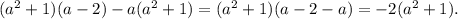 (a^2+1)(a-2)-a(a^2+1)=(a^2+1)(a-2-a)=-2(a^2+1).