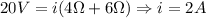 20V = i(4\Omega+6\Omega) \Rightarrow i = 2A