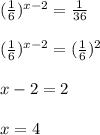 (\frac{1}{6})^{x-2}=\frac{1}{36}\\\\(\frac{1}{6})^{x-2}=(\frac{1}{6})^2\\\\x-2=2\\\\x=4