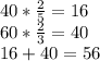 40* \frac{2}{5} = 16 \\ &#10;60* \frac{2}{3} = 40 \\ &#10;16+40=56