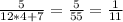 \frac{5}{12*4+7}= \frac{5}{55} = \frac{1}{11}