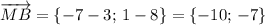 \overrightarrow{MB}=\{-7-3;\,1-8\}=\{-10;\,-7\}