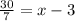 \frac{30}{7}=x-3