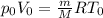 p_{0} V_{0} = \frac{m}{M} RT_{0}