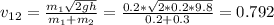 v_{12}= \frac{m_{1} \sqrt{2gh} }{m_{1}+m_{2}} = \frac{0.2* \sqrt{2*0.2*9.8} }{0.2+0.3} =0.792